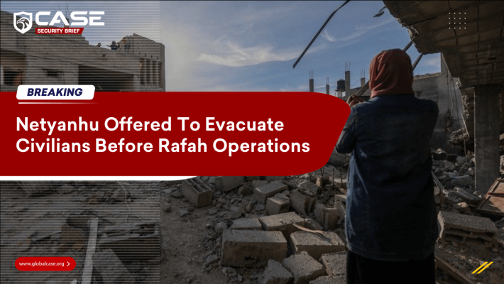 Netyanhu Offered To Evacuate Civilians Before Rafah Operations