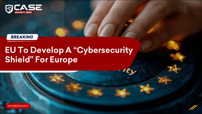 EU To Develop A “Cybersecurity Shield” For Europe